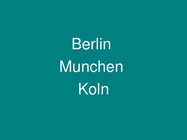 Berlin Munchen Koln