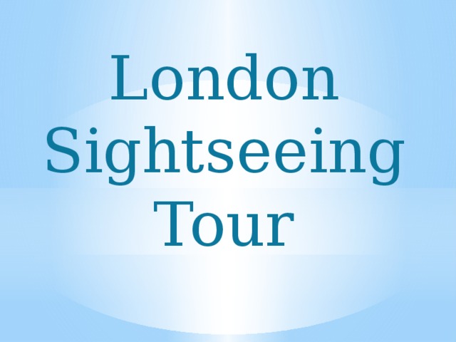 London Sightseeing Tour
