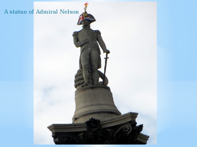 A statue of Admiral Nelson