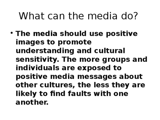 What  can the media do?