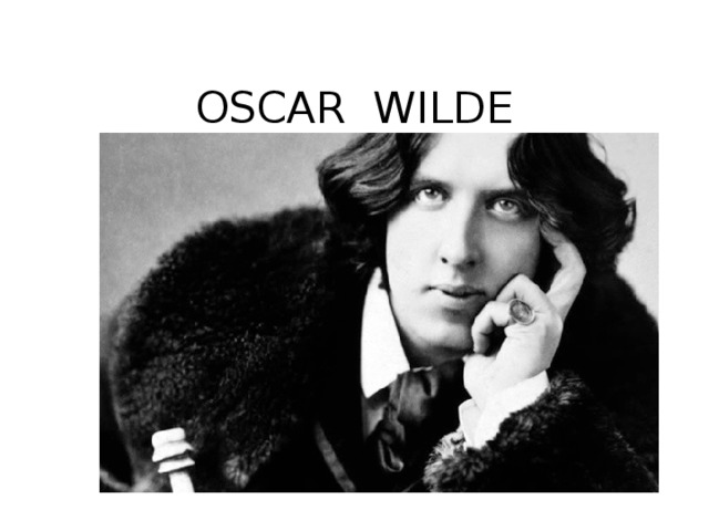 OSCAR WILDE