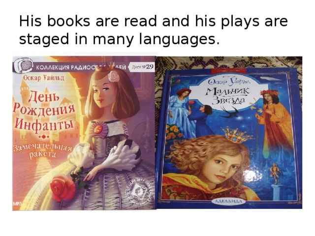 His books are read and his plays are staged in many languages.