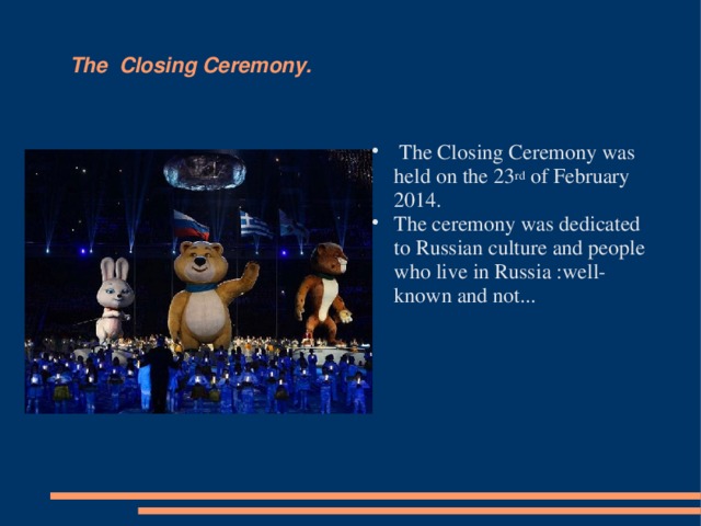The Closing Ceremony.