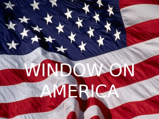 WINDOW ON AMERICA