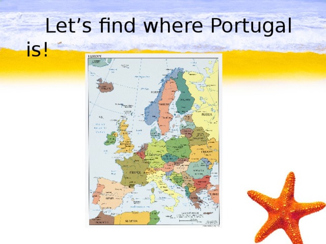 Let’s find where Portugal is!