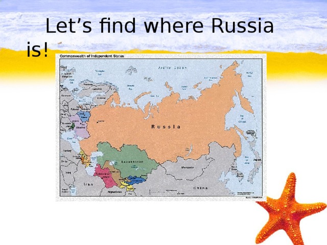 Let’s find where Russia is!