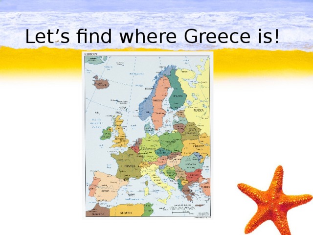 Let’s find where Greece is!