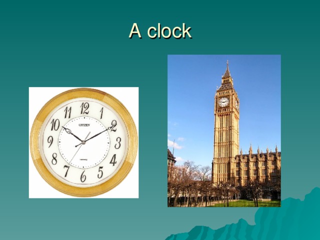 A clock