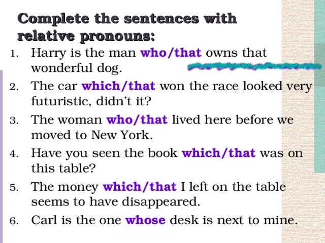 Complete the sentences with relative pronouns: