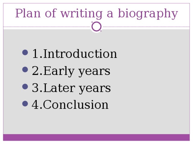 Plan of writing a biography