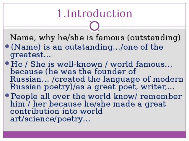 1.Introduction  Name, why he/she is famous (outstanding)