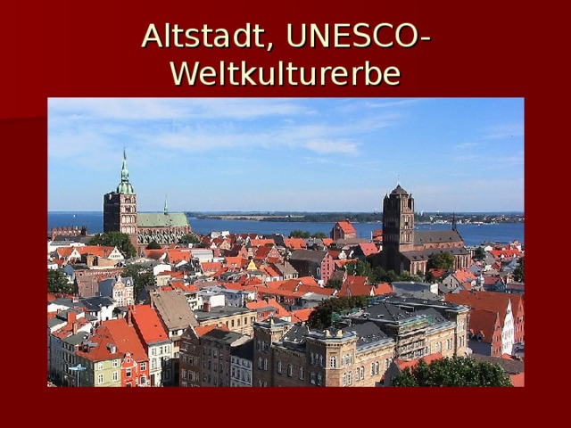 Altstadt, UNESCO-Weltkulturerbe