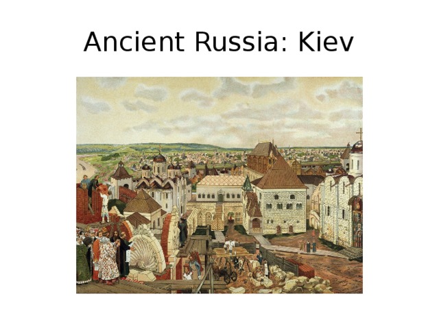 Ancient Russia: Kiev