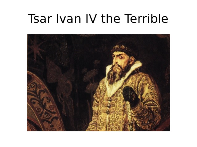 Tsar Ivan IV the Terrible