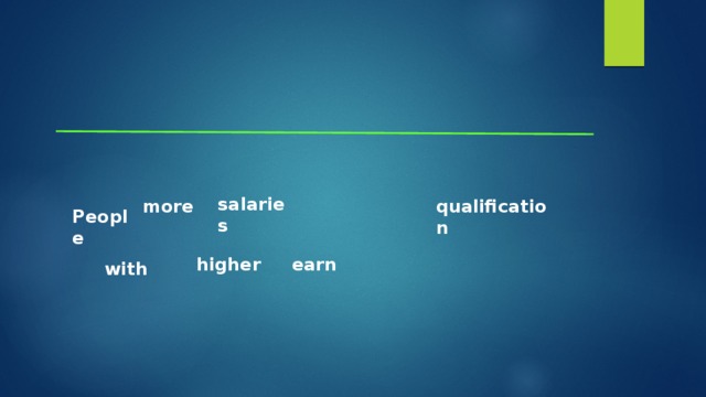 salaries more qualification People earn higher with