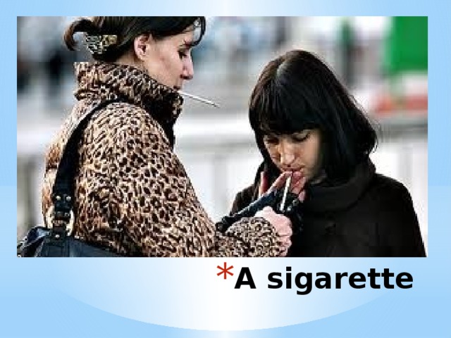 A sigarette