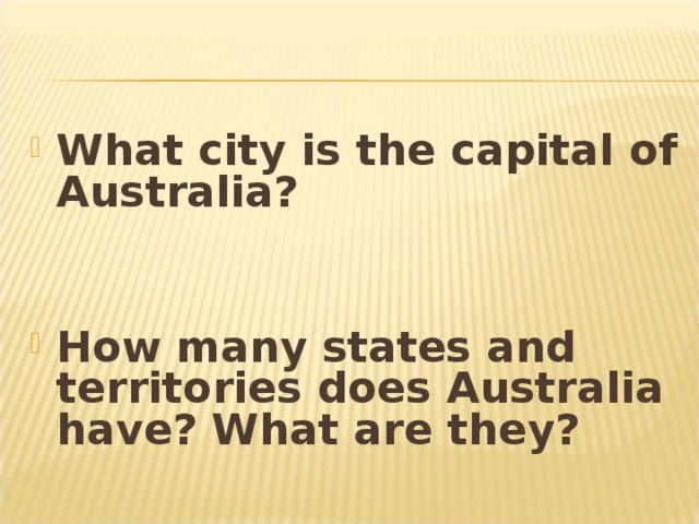 What city is the capital of Australia?   How many states and territories does Australia have? What are they?