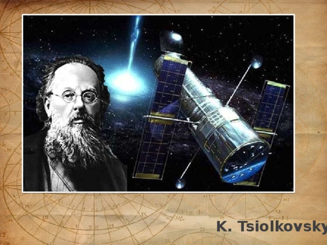   K. Tsiolkovsky