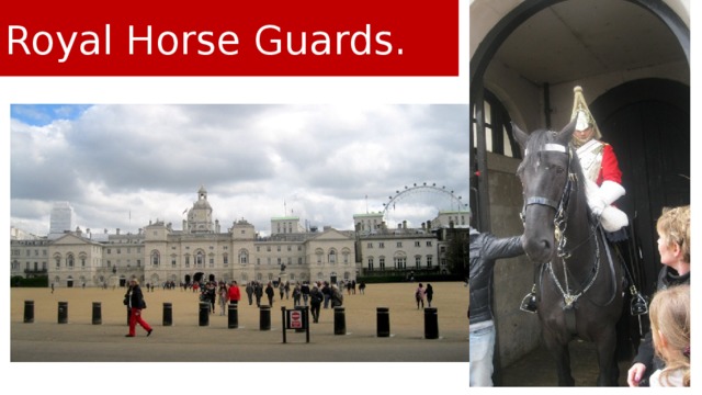 Royal Horse Guards.