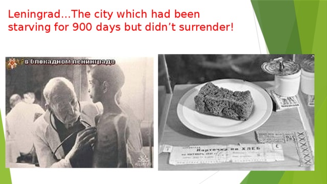 Leningrad…The city which had been starving for 900 days but didn’t surrender!