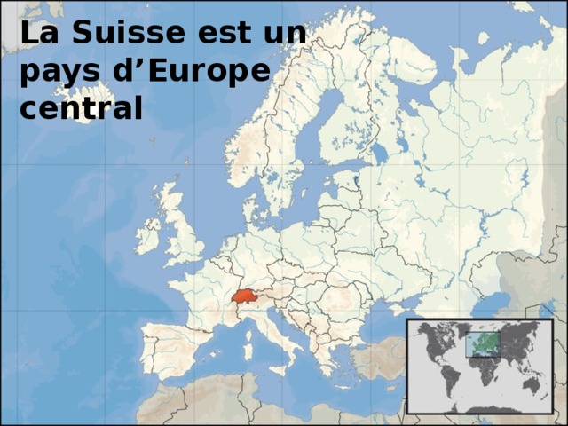 La Suisse est un pays d’Europe central