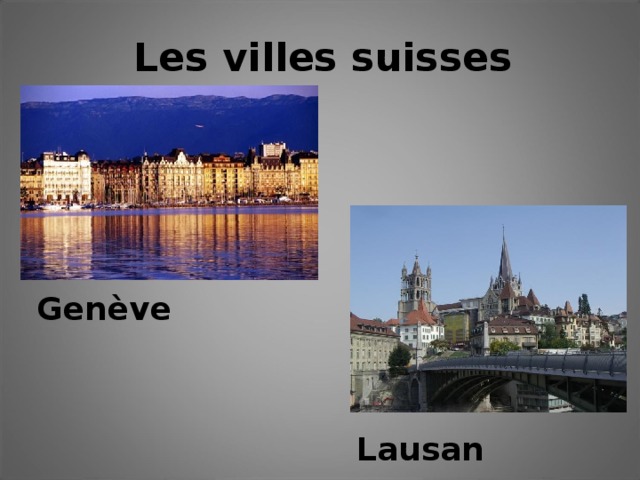 Les villes suisses Genève Lausanne