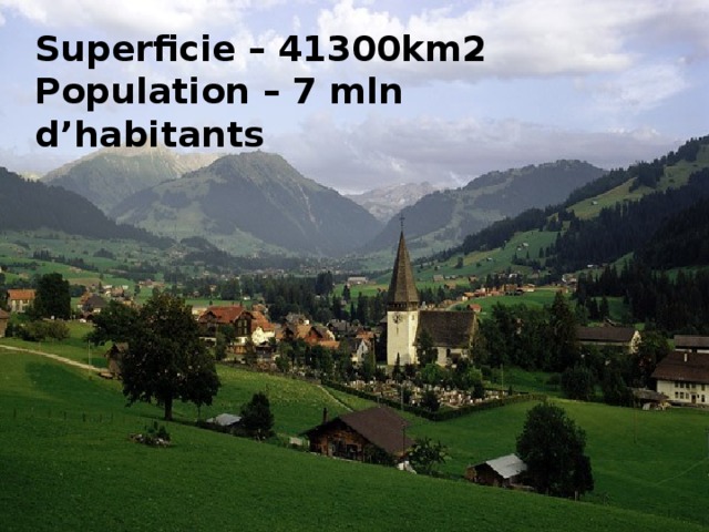 Superficie – 41300km2 Population – 7 mln d’habitants