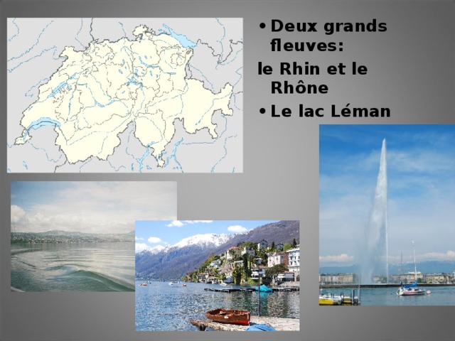 Deux grands fleuves: le Rhin et le Rhône Le lac Léman