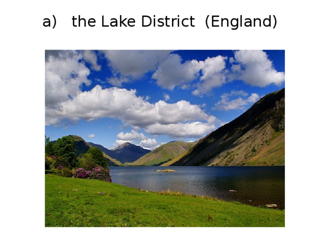 a) the Lake District (England)