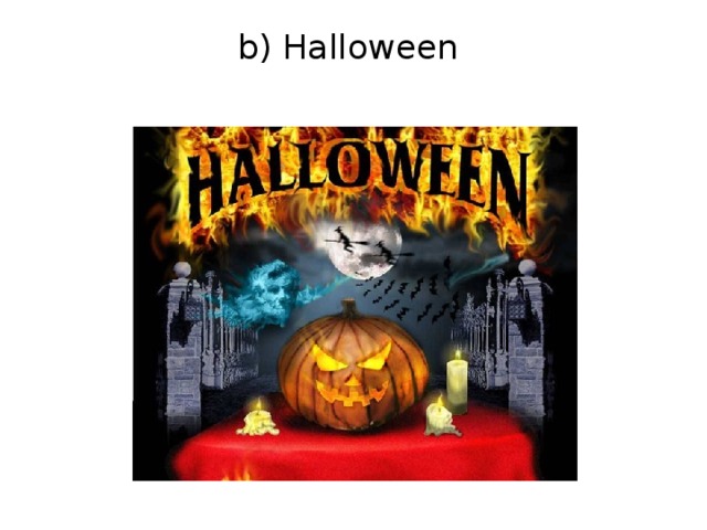 b) Halloween