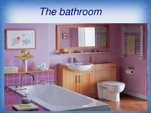 The bathroom