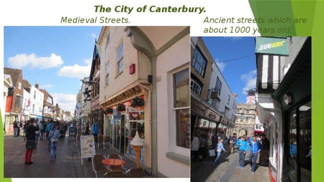 The City of Canterbury. Ancient streets which are about 1000 years old.   Medieval Streets .