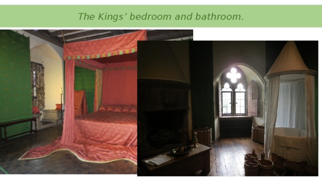 The Kings’ bedroom and bathroom.