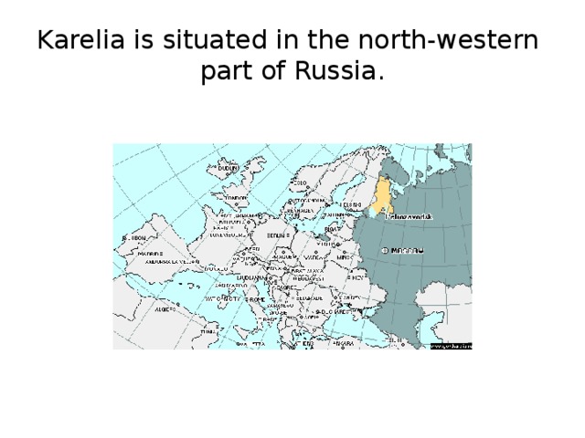 Karelia is situated in the north-western  part of Russia.