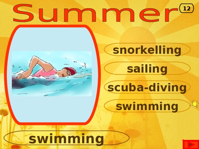 12 snorkelling sailing scuba-diving swimming swimming