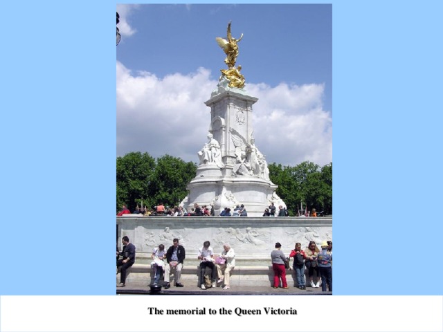 The memorial to the Queen Victoria