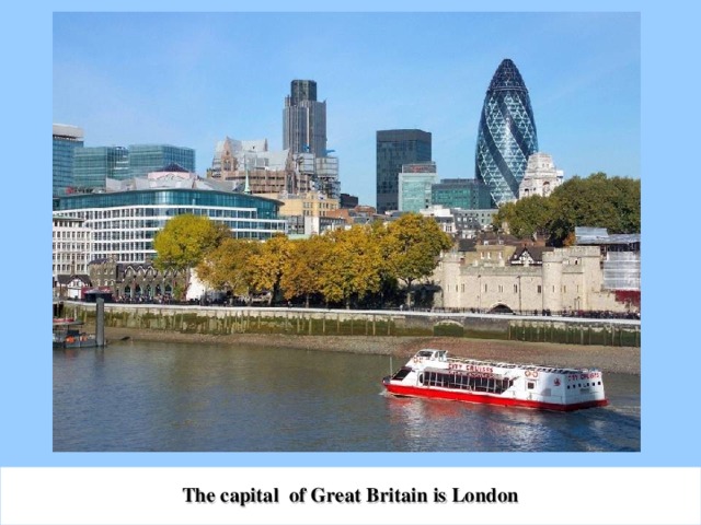 The capital of Great Britain is London