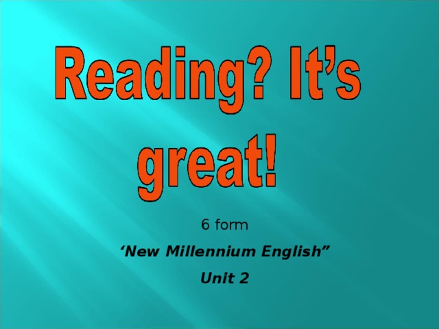 6 form ‘ New Millennium English” Unit 2