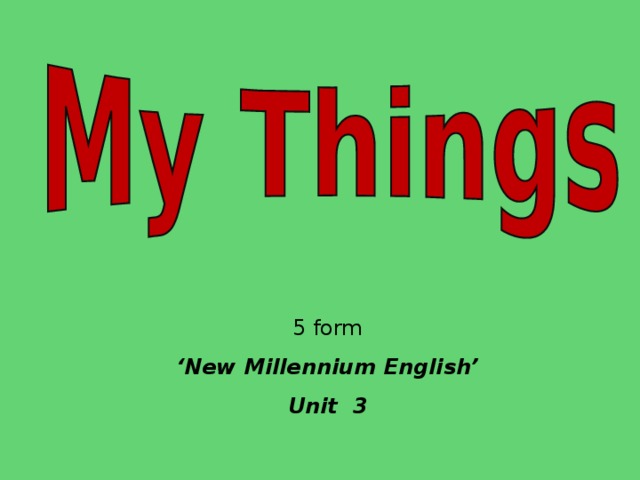 5 form ‘ New Millennium English’ Unit 3