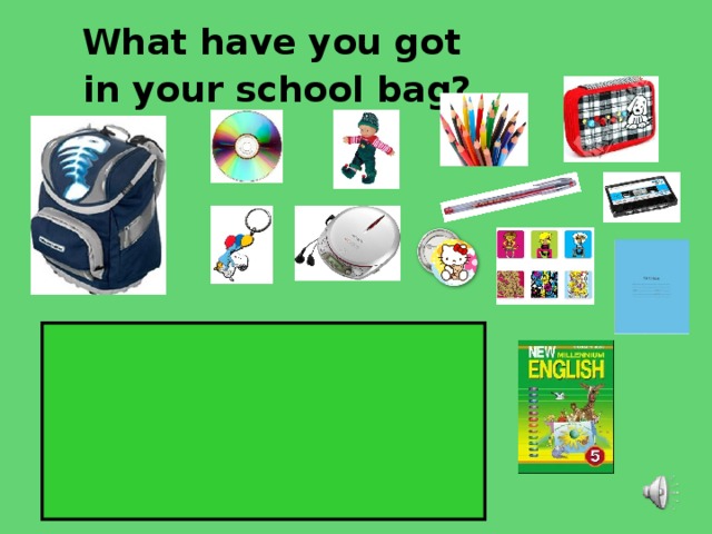 What have you got in your school bag?
