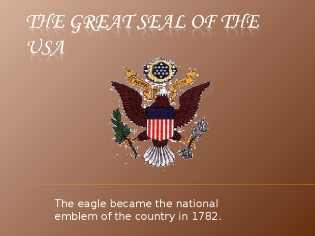 The eagle became the national emblem of the country in 1782 .