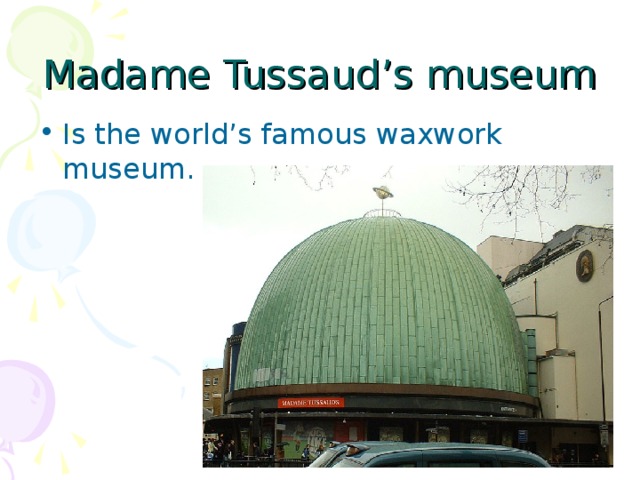 Madame Tussaud’s museum