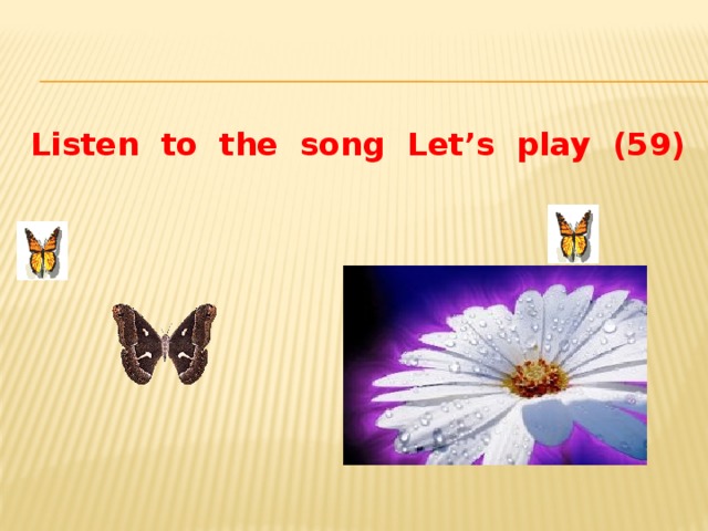 Listen to the song Let’s play (59)
