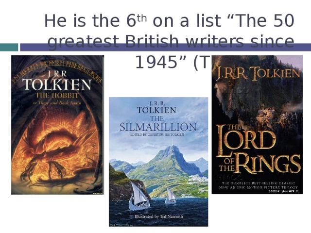 He is the 6 th on a list “The 50 greatest British writers since 1945” (The Times)