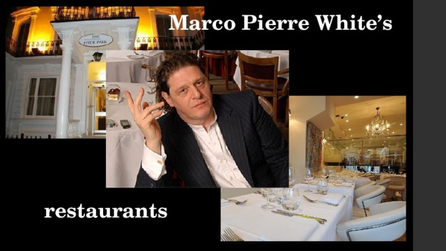 Marco Pierre White’s restaurants