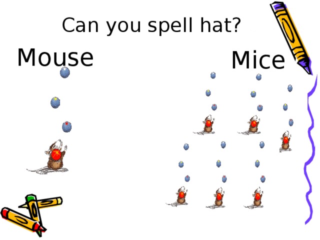 Can you spell hat? Mouse Mice