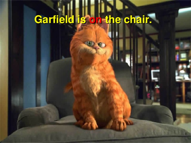 Garfield is on the chair.