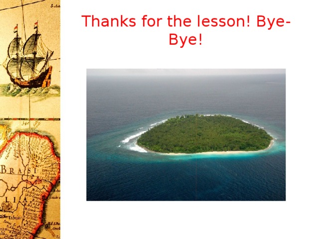 Thanks for the lesson! Bye-Bye!