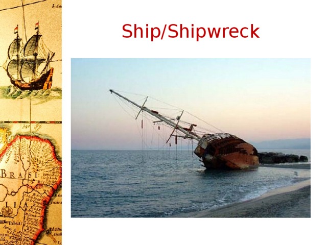 Ship/Shipwreck