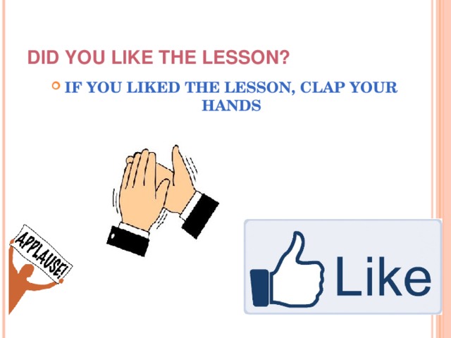 DID YOU LIKE THE LESSON?